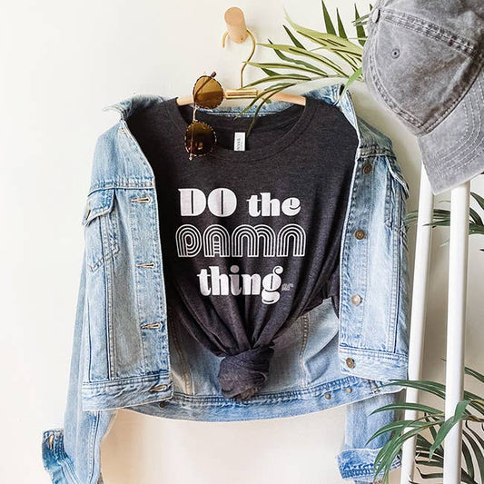 Do The Damn Thing Tee Shirt